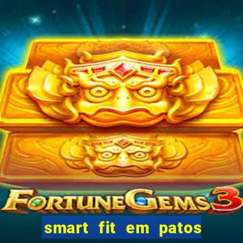 smart fit em patos de minas